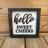 Hello Sweet Cheeks Sign