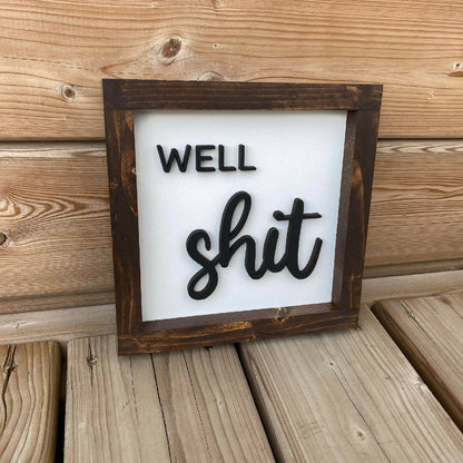 Well Shit Sign