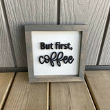 But First Coffee Sign