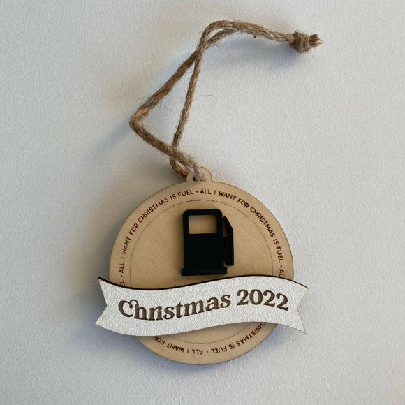 All I Want For Christmas Is Fuel Ornament - 2022