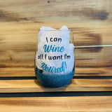 I Can Wine all I Want Glitter Stemless - HandmadeSask