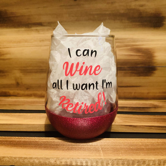 I Can Wine all I Want Glitter Stemless - HandmadeSask