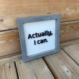 Actually, I Can Sign