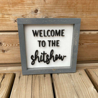 Welcome To The Shitshow Sign