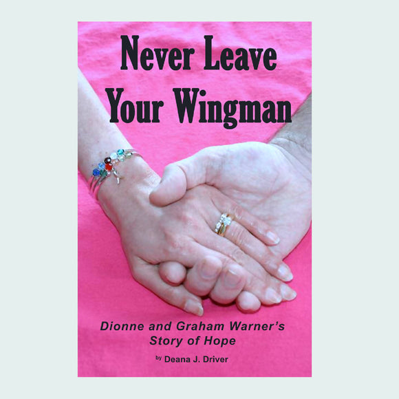 Never Leave Your Wingman book by Deana J. Driver
