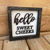 Hello Sweet Cheeks Sign