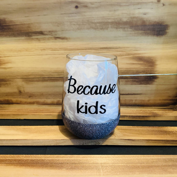 Because Kids Glitter Stemless - HandmadeSask