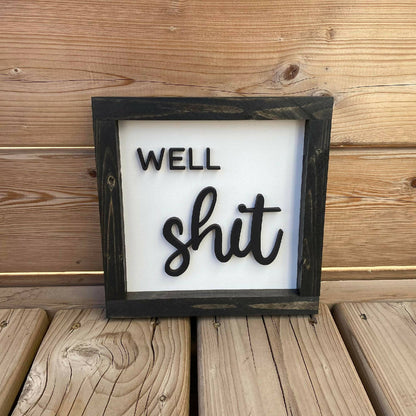 Well Shit Sign