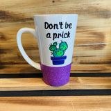 Don't be a Prick Glitter Mug - 12