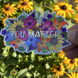 You Matter Waterproof Sticker - HandmadeSask