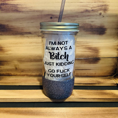 I'm Not Always a Bitch Glitter Jar - 14