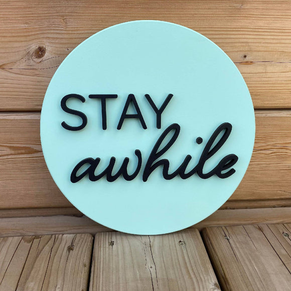 Stay Awhile Circle Sign