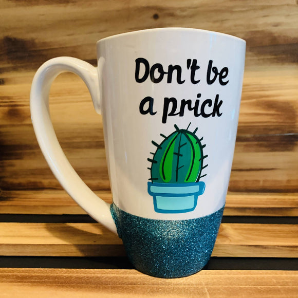 Don't be a Prick Glitter Mug