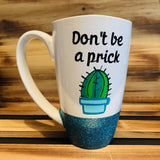 Don't be a Prick Glitter Mug
