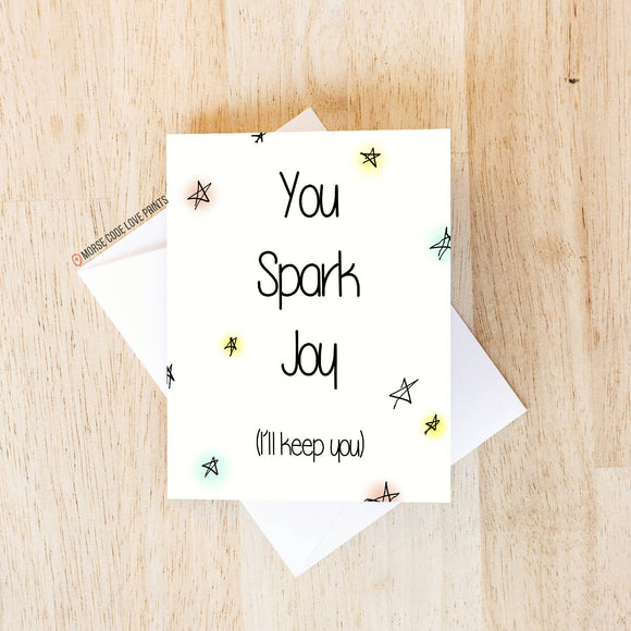 You Spark Joy | Love | Greeting Card