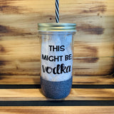 Might Be Vodka Glitter Jar - HandmadeSask