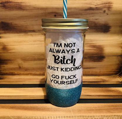 I'm Not Always a Bitch Glitter Jar - 12