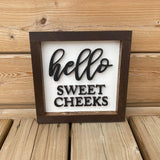 Hello Sweet Cheeks Sign