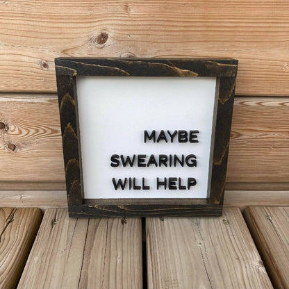 Maybe Swearing Will Help Sign